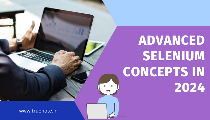 Advanced Selenium Concepts in 2024