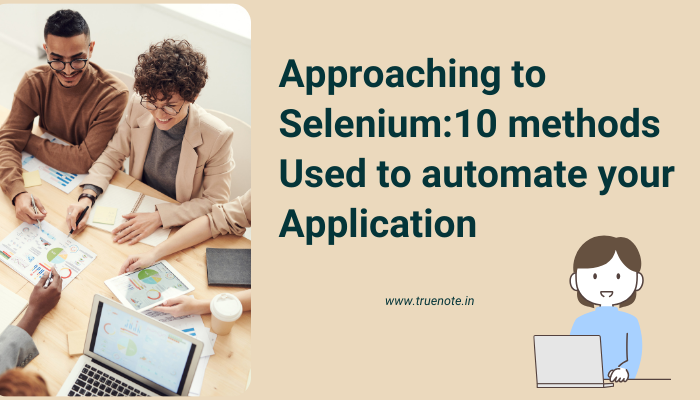 Approaching to Selenium: 10 methods use to automate your Application
